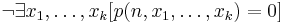 \neg \exists x_1,\ldots , x_k [p(n,x_1,\ldots,x_k)=0]\,