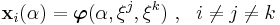 
   \mathbf{x}_i(\alpha) = \boldsymbol{\varphi}(\alpha, \xi^j, \xi^k) ~,~~ i\ne j \ne k
 