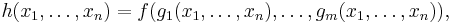 h(x_1,\dots,x_n)=f(g_1(x_1,\dots,x_n),\dots,g_m(x_1,\dots,x_n)),