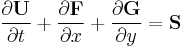 \frac{\partial\mathbf{U}}{\partial t} %2B \frac{\partial\mathbf{F}}{\partial x} %2B
\frac{\partial\mathbf{G}}{\partial y} = \mathbf{S}