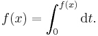 f(x) = \int_{0}^{f(x)} \mathrm{d} t.