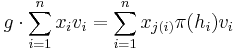  g\cdot\sum_{i=1}^n x_i v_i=\sum_{i=1}^n x_{j(i)} \pi(h_i) v_i
