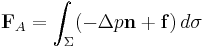  \mathbf{F}_A = \int_\Sigma (-\Delta p \mathbf{n} %2B \mathbf{f}) \,d\sigma  