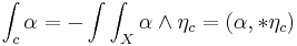 \int_c \alpha = -\int \int_X \alpha \wedge \eta_c = (\alpha, *\eta_c)