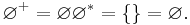 \varnothing ^%2B = \varnothing \varnothing ^* =\{\}= \varnothing. 