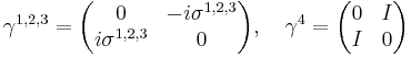 \gamma^{1,2,3} = \begin{pmatrix} 0 & -i \sigma^{1,2,3} \\ i \sigma^{1,2,3} & 0 \end{pmatrix}, \quad
\gamma^4=\begin{pmatrix} 0 & I \\ I & 0 \end{pmatrix} 