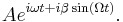 Ae^{i\omega t %2B i\beta\sin(\Omega t)}.