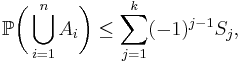 {\mathbb P}\biggl( \bigcup_{i=1}^n A_i \biggr) \le \sum_{j=1}^k (-1)^{j-1} S_j,