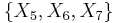 \{X_{5},X_{6},X_{7}\}