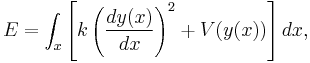 E = \int_x \left[ k \left(\frac{dy(x)}{dx}\right)^2 %2B V(y(x)) \right] dx,