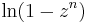 \ln (1 - z^{n})