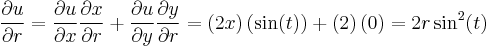 \frac{\partial u}{\partial r}=\frac{\partial u}{\partial x}\frac{\partial x}{\partial r}%2B\frac{\partial u}{\partial y}\frac{\partial y}{\partial r} = \left(2x\right)\left(\sin(t)\right)%2B\left(2\right)\left(0\right)=2r\sin^2(t)