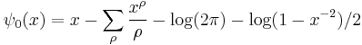 \psi_0(x) =x-\sum_\rho\frac{x^\rho}{\rho} - \log(2\pi) -\log(1-x^{-2})/2