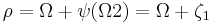 \rho = \Omega %2B \psi(\Omega 2) = \Omega %2B \zeta_1