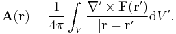 \mathbf{A}(\mathbf{r})=\frac{1}{4\pi}\int_{V}\frac{\nabla'\times\mathbf{F}(\mathbf{r}')}{\left|\mathbf{r}-\mathbf{r}'\right|}\mathrm{d}V'.