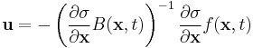 \mathbf{u} = -\left( \frac{\partial \sigma}{\partial \mathbf{x}} B(\mathbf{x},t) \right)^{-1} \frac{\partial \sigma}{\partial \mathbf{x}} f(\mathbf{x},t)