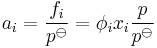 a_i = \frac{f_i}{p^{\ominus}} = \phi_i x_i \frac{p}{p^{\ominus}}