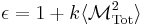 
\epsilon = 1 %2B k  \langle \mathcal{M}_{\rm Tot}^2 \rangle 
