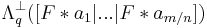  \Lambda_q^{\perp} ([F \ast a_1 | . . . | F \ast a_{m/n}])