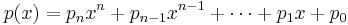   p(x)=p_nx^n%2Bp_{n-1}x^{n-1}%2B\cdots%2Bp_1x%2Bp_0  