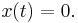 x(t)=0.