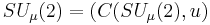 SU_{\mu}(2) = (C(SU_{\mu}(2),u)