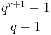 \frac{q^{r%2B1}-1}{q-1}