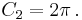 C_{2} = 2 \pi \,.