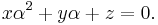 x\alpha^2 %2By\alpha %2Bz=0.\,