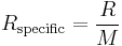  R_{\rm specific} = \frac{R}{M} 