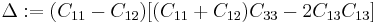 \Delta�:= (C_{11} - C_{12}) [(C_{11} %2B C_{12}) C_{33} -2 C_{13}C_{13}]