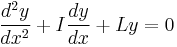 \frac{d^2y}{dx^2} %2B I\frac{dy}{dx} %2B Ly = 0\,\!