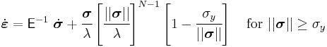 
   \dot{\boldsymbol{\varepsilon}} = \mathsf{E}^{-1}~\dot{\boldsymbol{\sigma}} %2B \cfrac{\boldsymbol{\sigma}}{\lambda}\left[\cfrac{||\boldsymbol{\sigma}||}{\lambda}\right]^{N-1}\left[1 - \cfrac{\sigma_y}{||\boldsymbol{\sigma}||}\right]   \quad \mathrm{for}~||\boldsymbol{\sigma}|| \ge \sigma_y
 