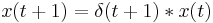 x(t%2B1) = \,\!\delta(t%2B1) * x(t)