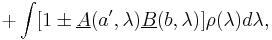 
%2B \int [1 \pm \underline {A}(a^\prime, \lambda)\underline {B}(b, \lambda)]\rho(\lambda)d\lambda,
