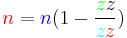  {\color{red} n} = {\color{blue} n} (1 - \frac {{\color{green} z}z} {\color{cyan} z \color{red} z} ) 