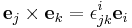  \mathbf{e}_j \times \mathbf{e}_k = \epsilon^i_{jk} \mathbf{e}_i