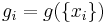 g_i = g(\left\lbrace x_i \right\rbrace)