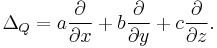 \Delta_Q = a{\partial\over\partial x}%2Bb{\partial\over\partial y}%2Bc{\partial\over\partial z}.