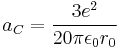 a_{C} = \frac{3 e^2}{20 \pi \epsilon_{0} r_0}