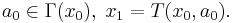  a_0 \in \Gamma (x_0), \; x_1=T(x_0,a_0). 