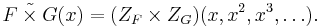 \tilde{F \times G}(x) = (Z_F \times Z_G)(x, x^2, x^3, \dots).