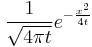 \frac{1}{\sqrt{4\pi t}} e^{-\frac{x^2}{4t}}