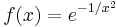 f(x) = e^{-1/x^2}