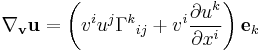  \nabla_{\mathbf v} {\mathbf u} = \left(v^i u^j \Gamma^k {}_{i j}%2Bv^i{\partial u^k\over\partial x^i}\right){\mathbf e}_k