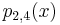  p_{2,4}(x) \, 