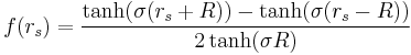 f(r_s)=\frac{\tanh(\sigma (r_s %2B R))-\tanh(\sigma (r_s - R))}{2 \tanh(\sigma R)}