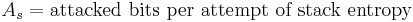 A_s = \mbox{attacked bits per attempt of stack entropy}\,