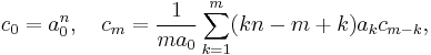  c_0 = a_0^n, \quad c_m = \frac{1}{m a_0} \sum_{k=1}^m (kn - m%2Bk) a_{k} c_{m-k}, 