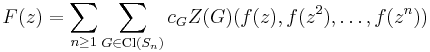 F(z) = \sum_{n \ge 1} \sum_{G\in \operatorname{Cl}(S_n)} c_G Z(G)(f(z), f(z^2), \ldots, f(z^n))